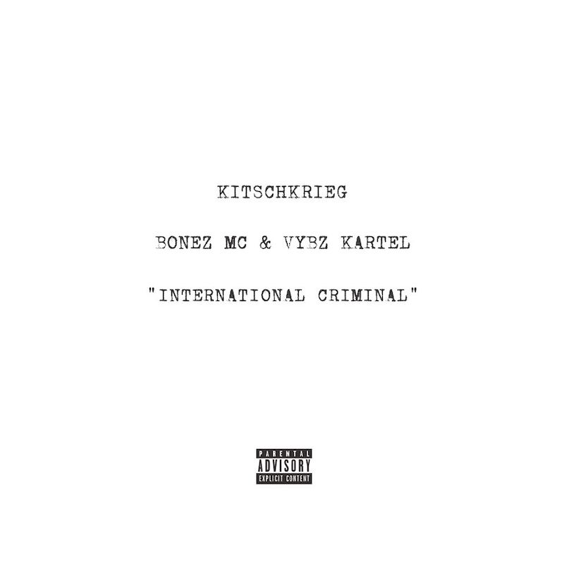 KitschKrieg feat. Bonez MC & Vybz Kartel - International Criminal