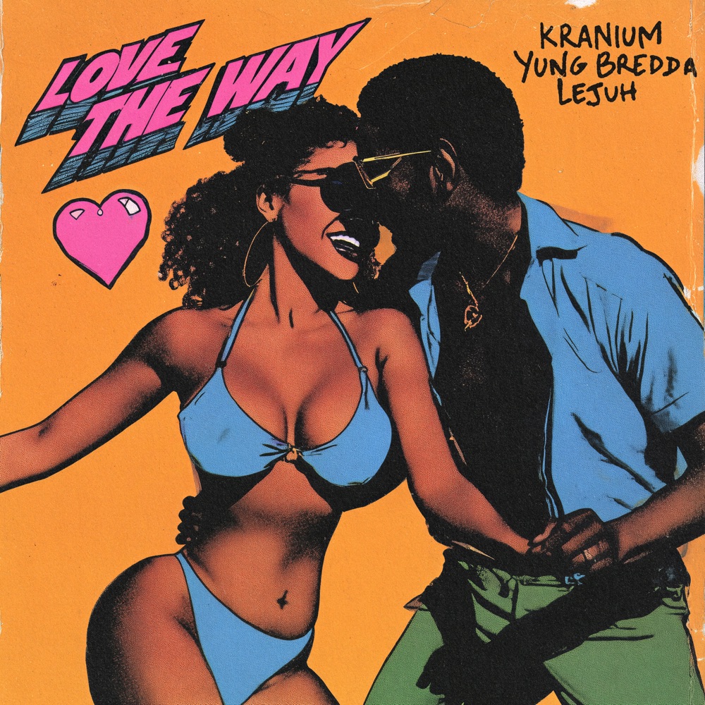 Kranium feat. Yung Bredda & Lejuh - Love The Way