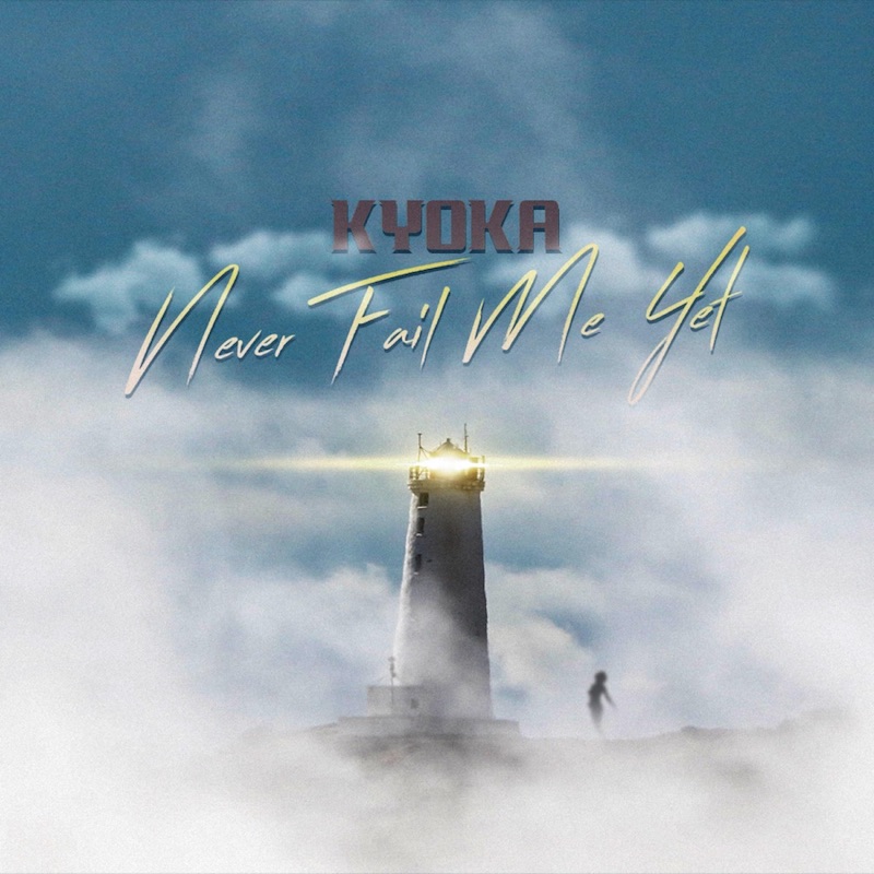 Kyoka - Never Fail Me Yet