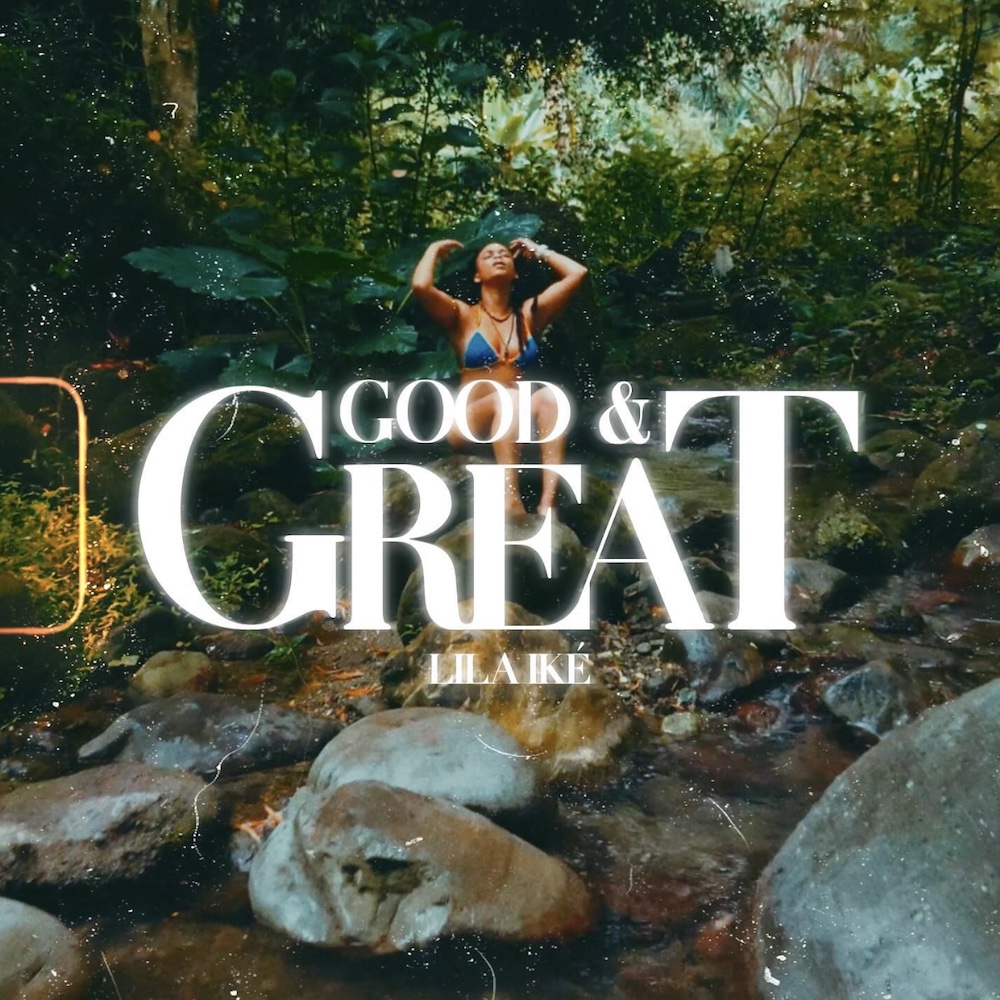 Lila Iké - Good & Great