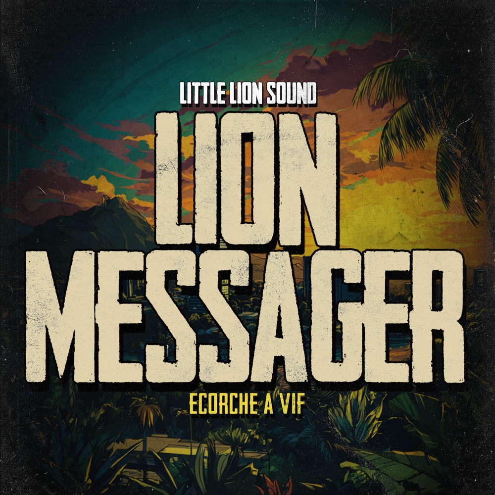 Lion Messager & Little Lion Sound - Écorché À Vif