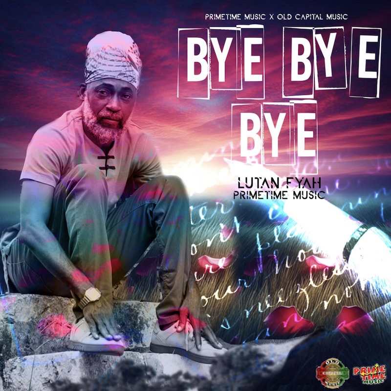 Lutan Fyah - Bye Bye Bye