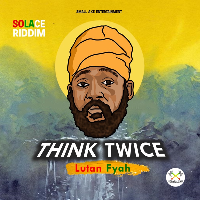 Lutan Fyah - Think Twice