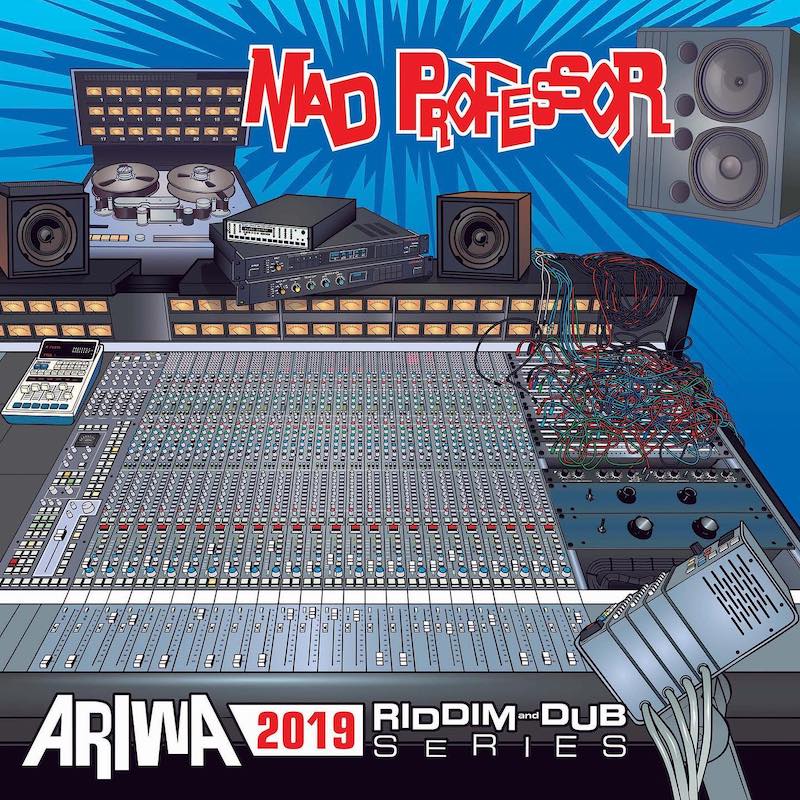 Mad Professor - Ariwa 2019 Riddim and Dub Series