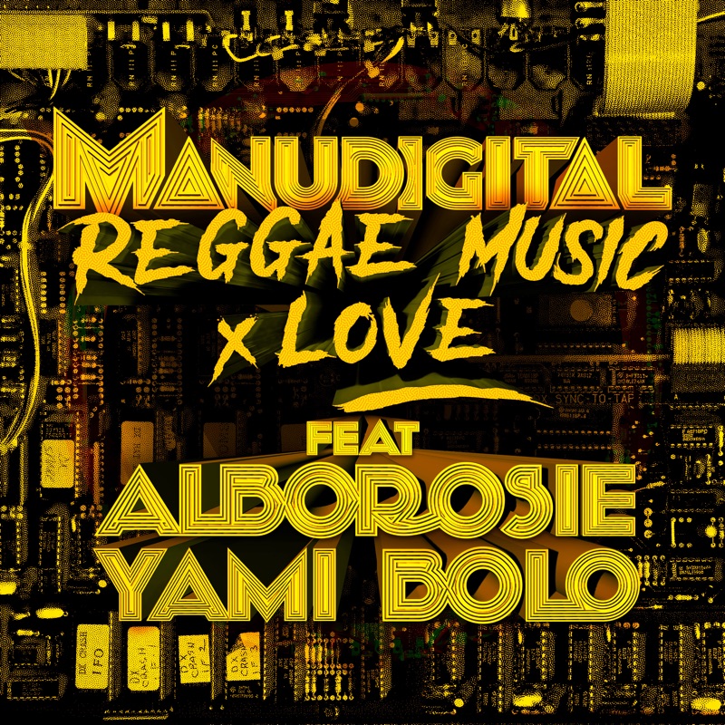 ManuDigital feat. Alborosie X Yami Bolo - Reggae Music & Love