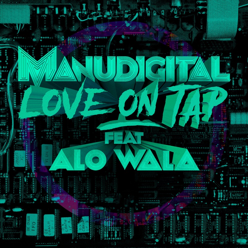 Manudigital feat. Alo WalaL - Love On Tap
