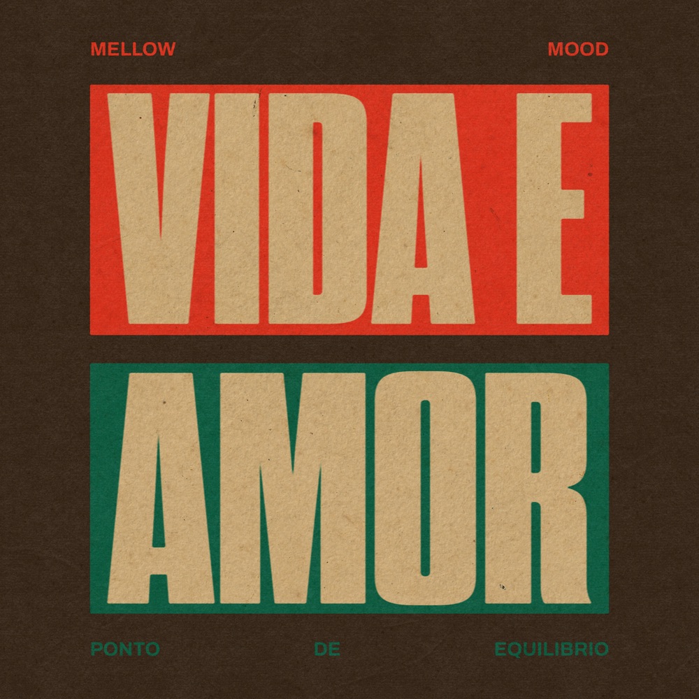 Mellow Mood x Ponto de Equilíbrio - Vida e Amor