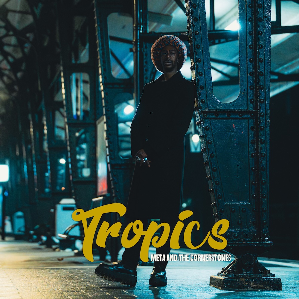 Meta & The Cornerstones - Tropics