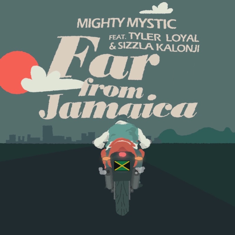 Mighty Mystic feat. Tyler Loyal & Sizzla - Far from Jamaica
