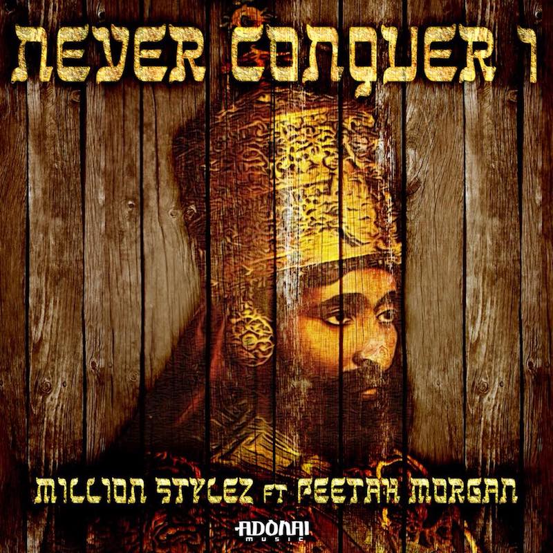 Million Stylez feat. Peetah Morgan - Never Conquer I