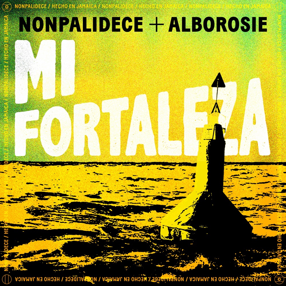 Nonpalidece & Alborosie - Mi Fortaleza