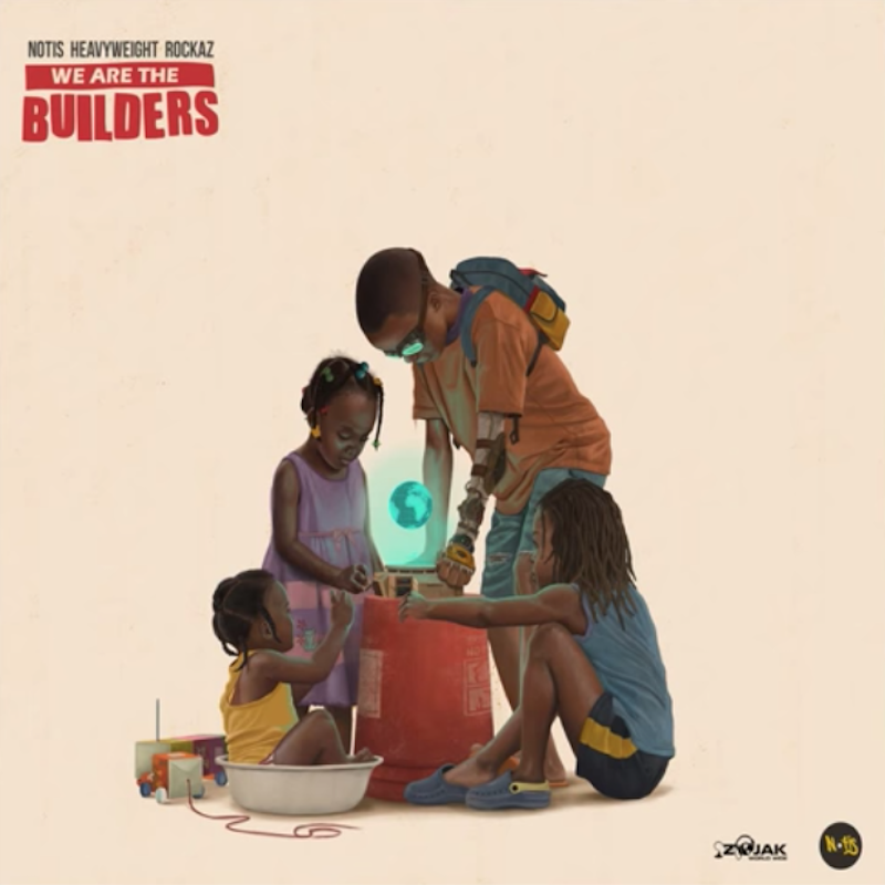 Notis Heavyweight Rockaz - We Are the Builders