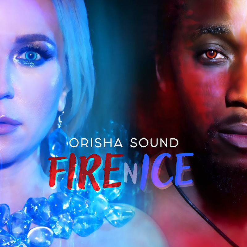 Orisha Sound - Fire n Ice