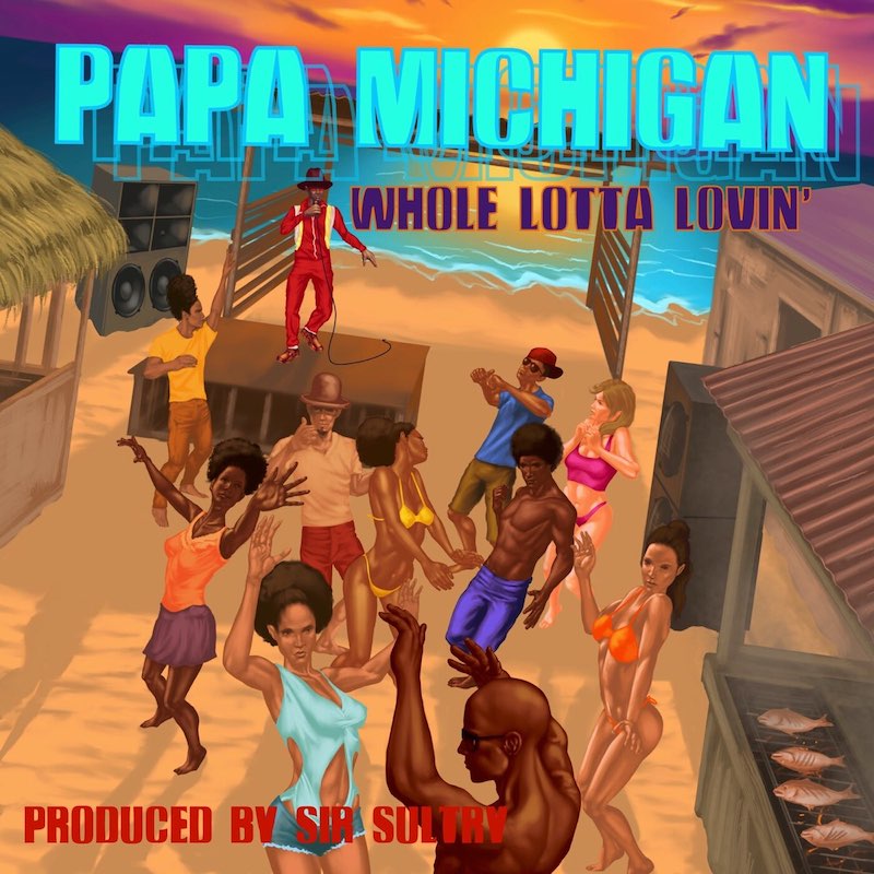 Papa Michigan - Whole Lotta Lovin EP
