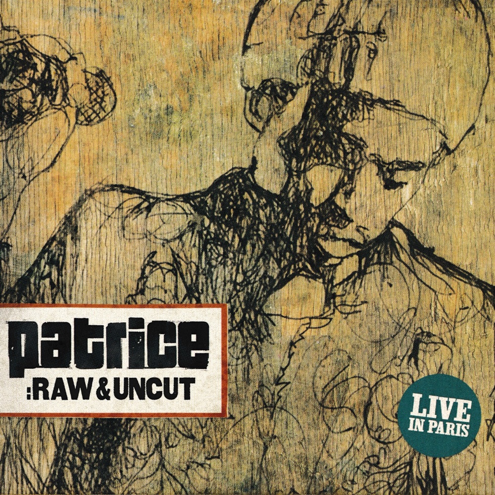 Patrice - Raw & Uncut | Live In Paris