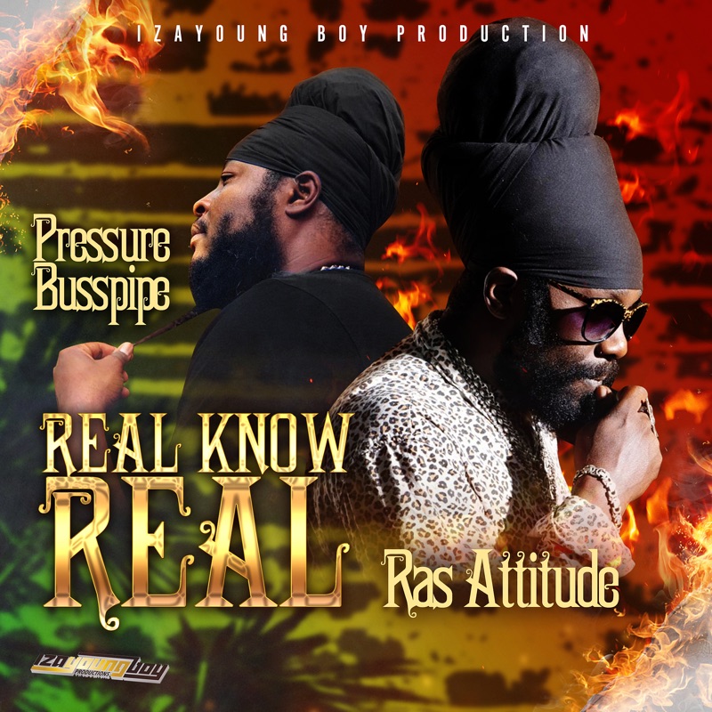 Pressure Busspipe X Ras Attitude - Real Know Real