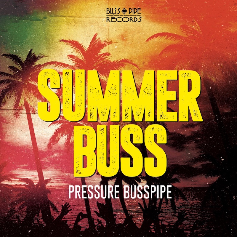 Pressure Busspipe - Summer Buss