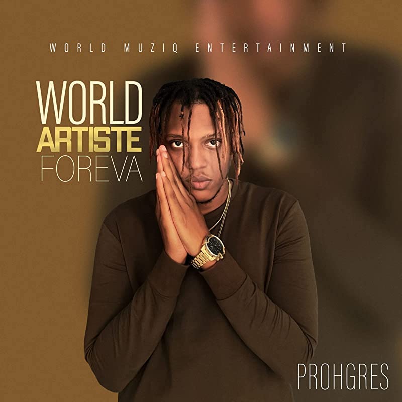Prohgres - World Artiste Foreva
