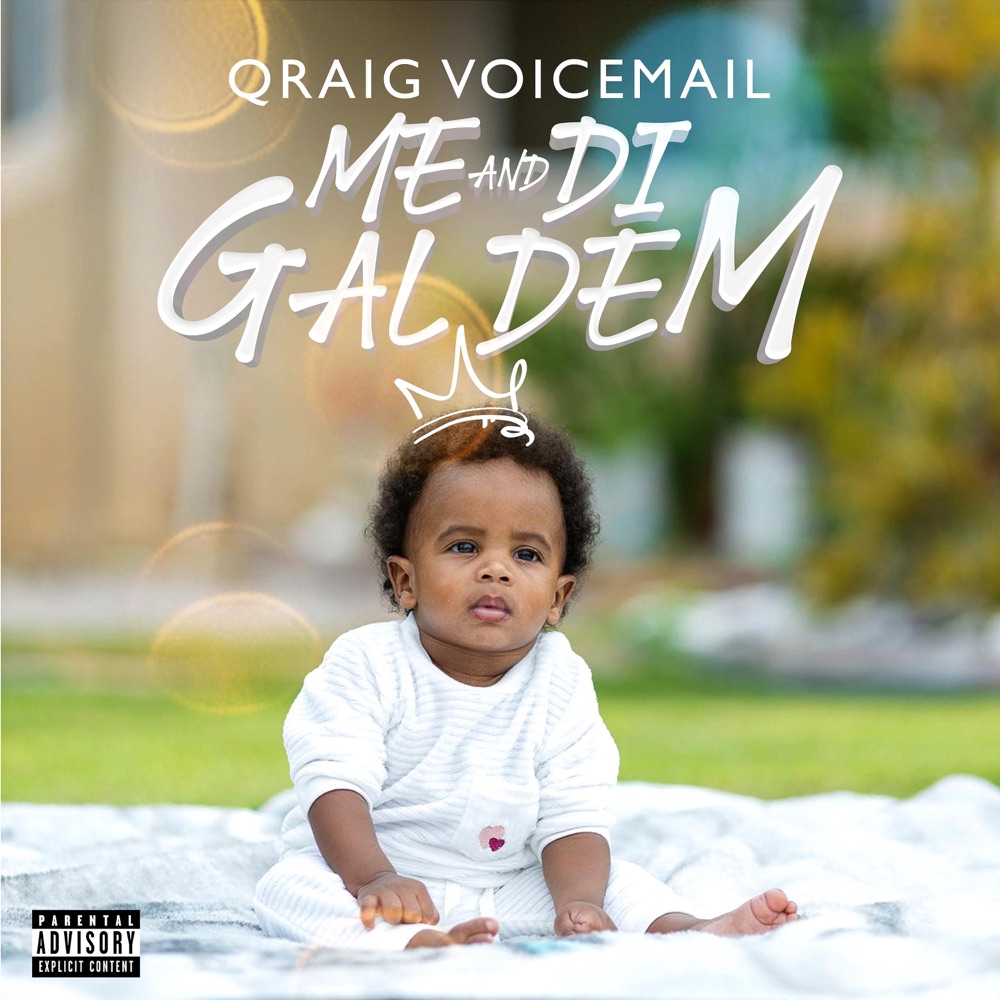 Qraig Voicemail - Me And Di Gal Dem