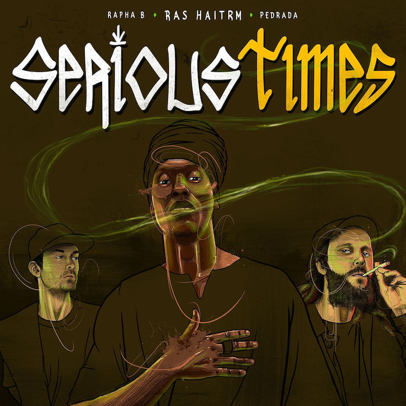Ras Haitrm, Pedrada & RaphaB - Serious Times