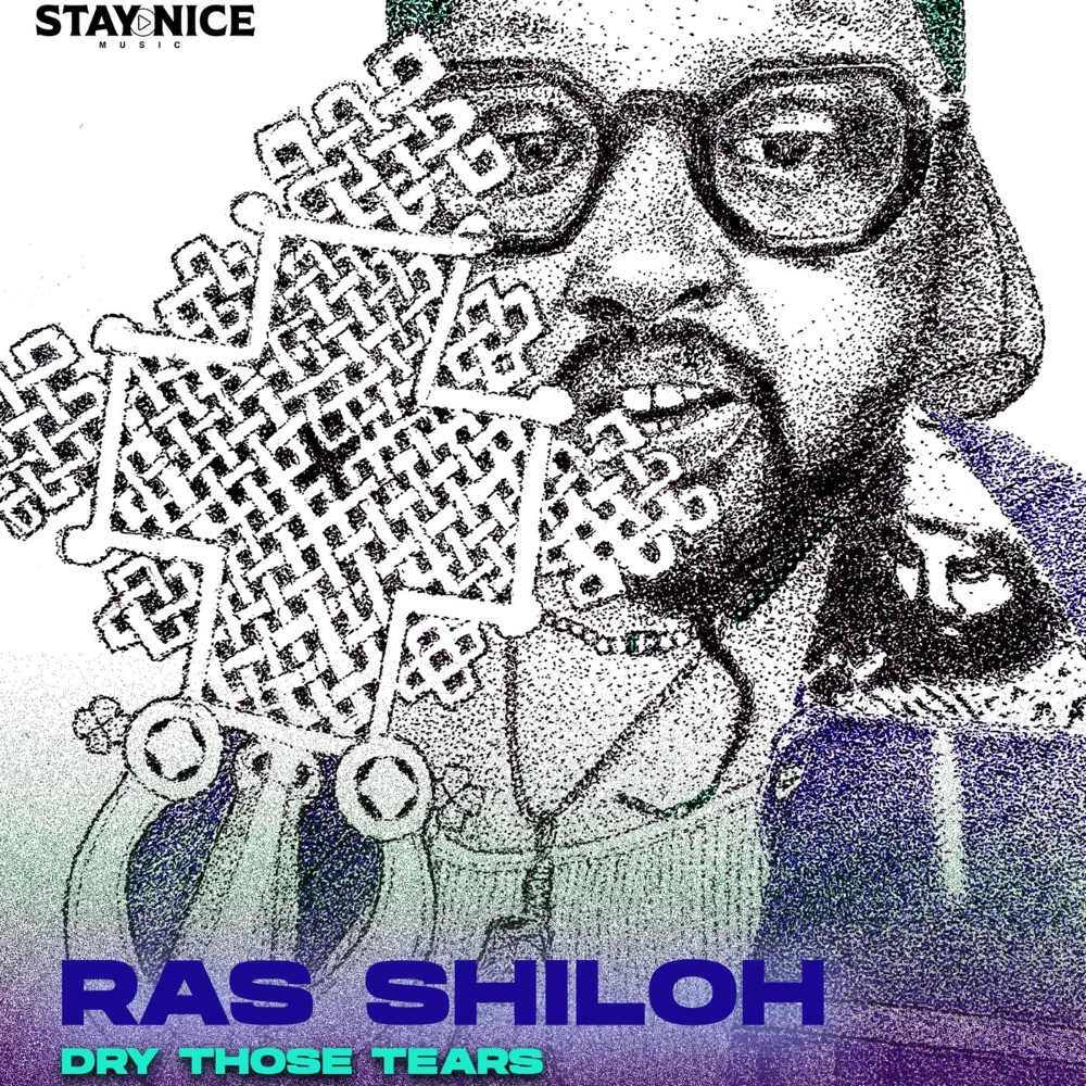 Ras Shiloh - Dry Those Tears