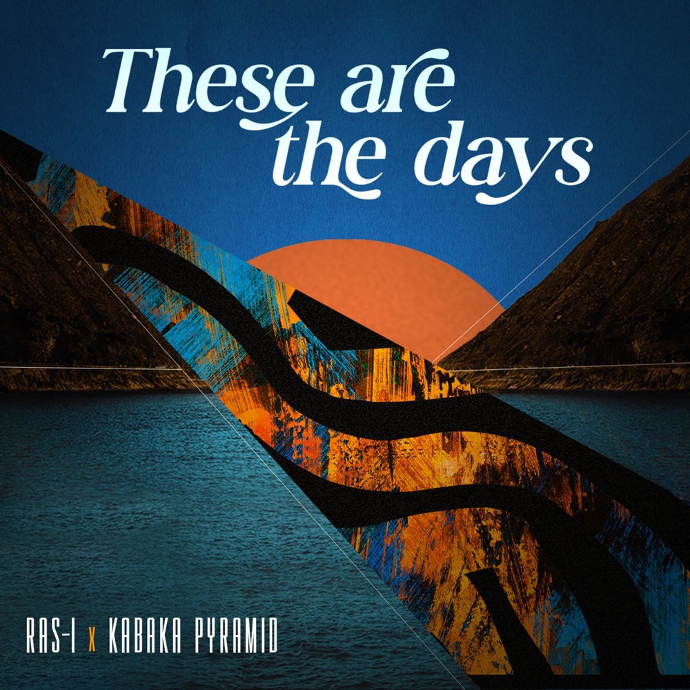 Ras-I feat. Kabaka Pyramid - These Are The Days