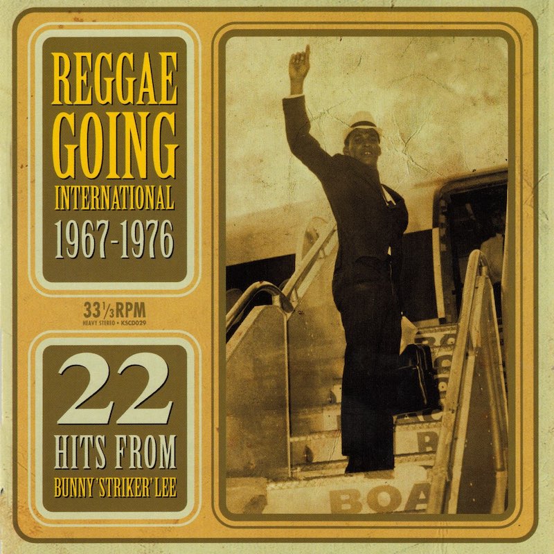 Reggae Going International 1967-1976 - 22 Hits From Bunny Striker Lee