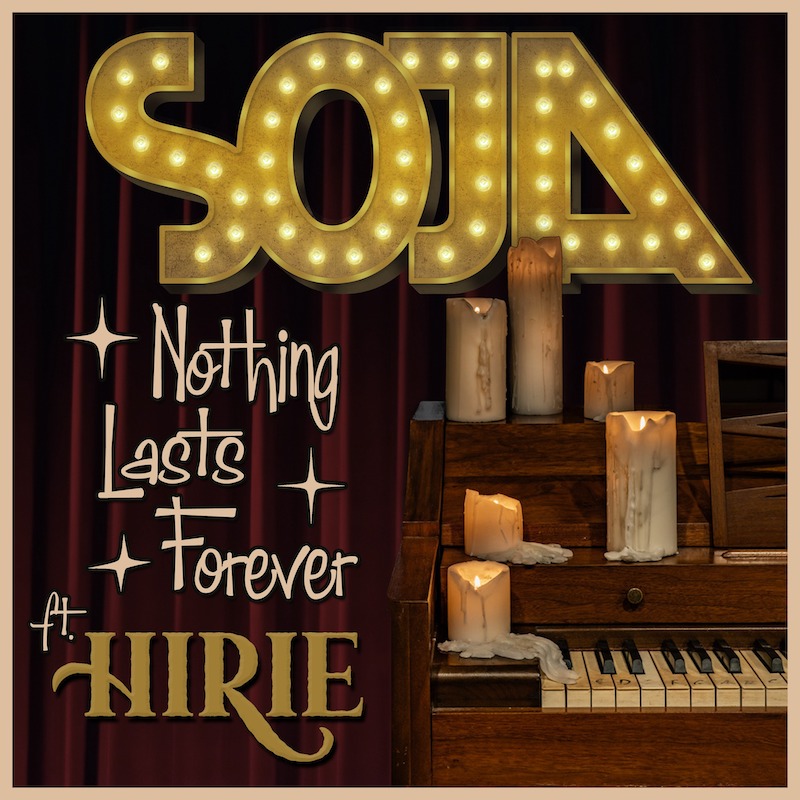 SOJA feat. Hirie - Nothing Lasts Forever
