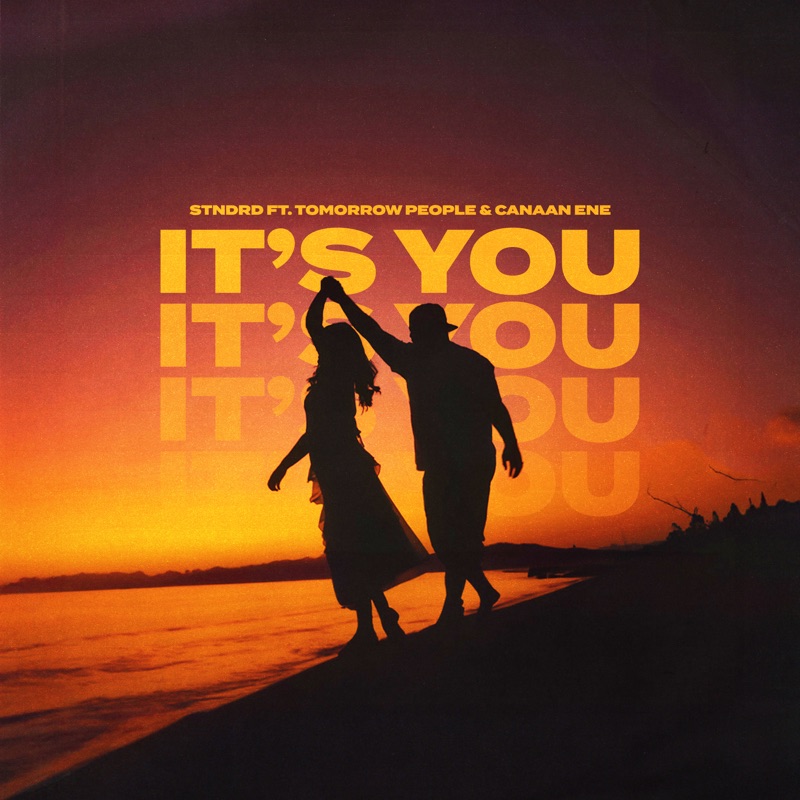 STNDRD feat. Tomorrow People & Canaan Ene - It's You