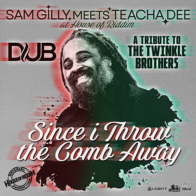 Sam Gilly Meets Teacha Dee - Since I Throw the Comb Away (Dub)
