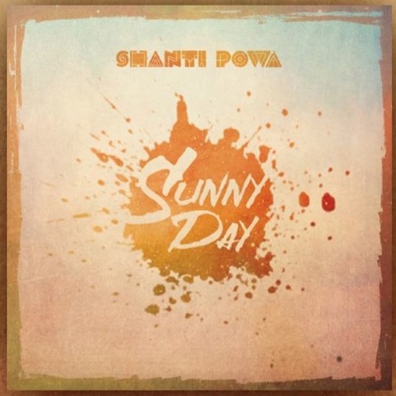 Shanti Powa - Sunny Day