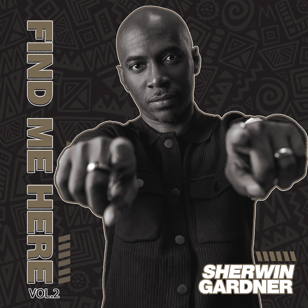 Sherwin Gardner - Find Me Here Vol. 2 EP