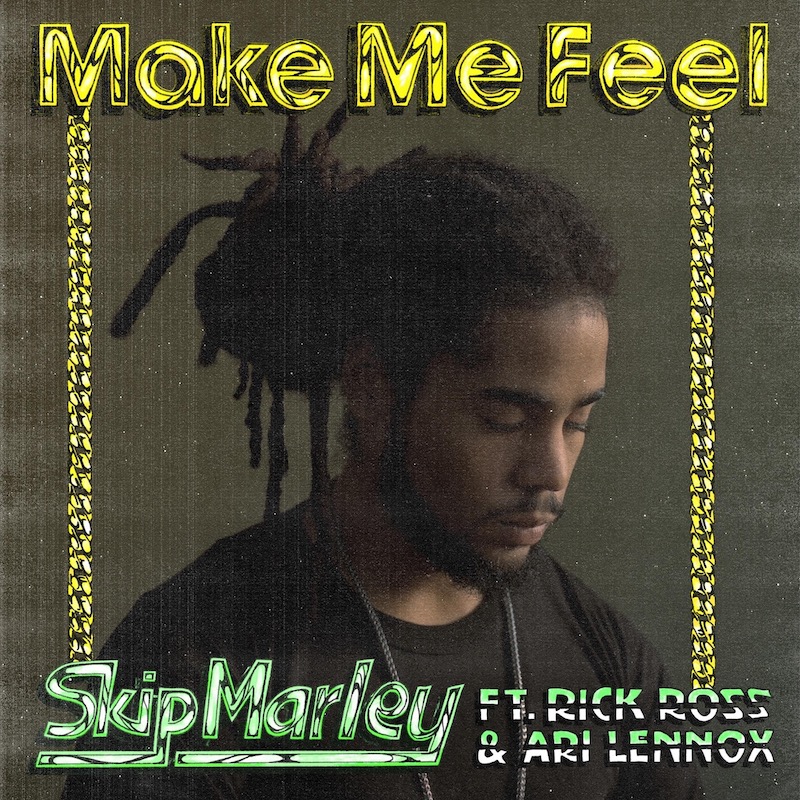 Skip Marley feat. Rick Ross & Ari Lennox - Make Me Feel