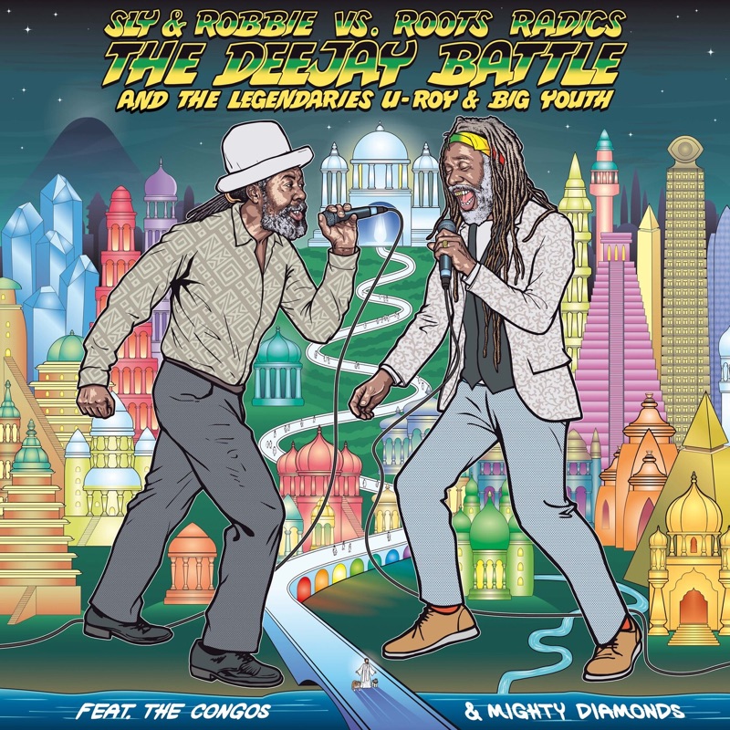 Sly & Robbie vs. Roots Radics: the DeeJay Battle