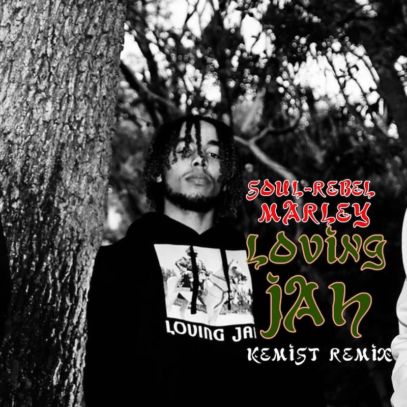 Soul-Rebel Marley - Loving Jah (Kemist Remix)