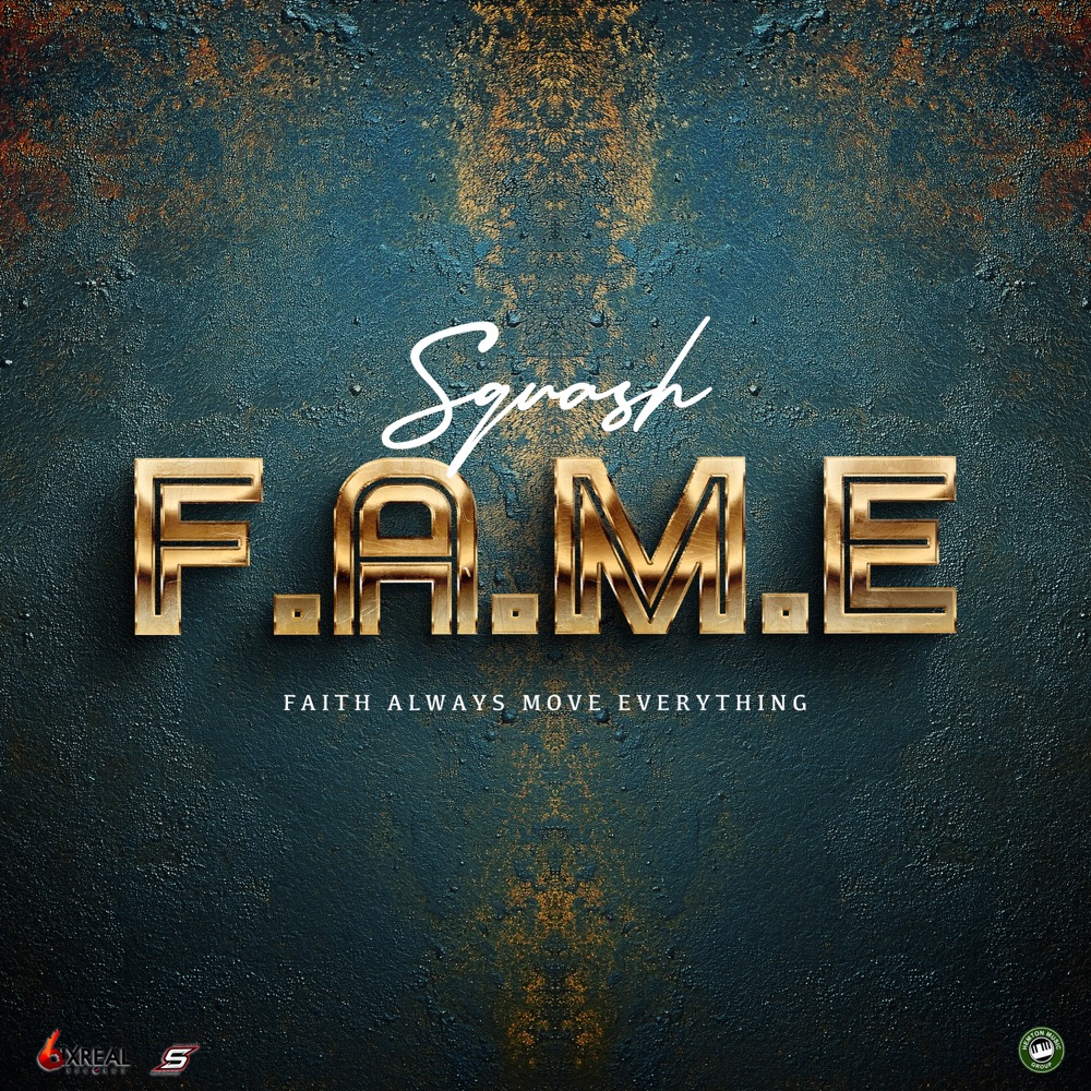 Squash - F.A.M.E (Faith Always Move Everything)