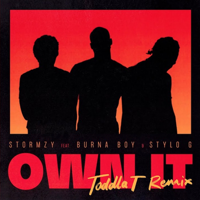 Stormzy feat. Burna Boy & Stylo G - Own It (Toddla T Remix)