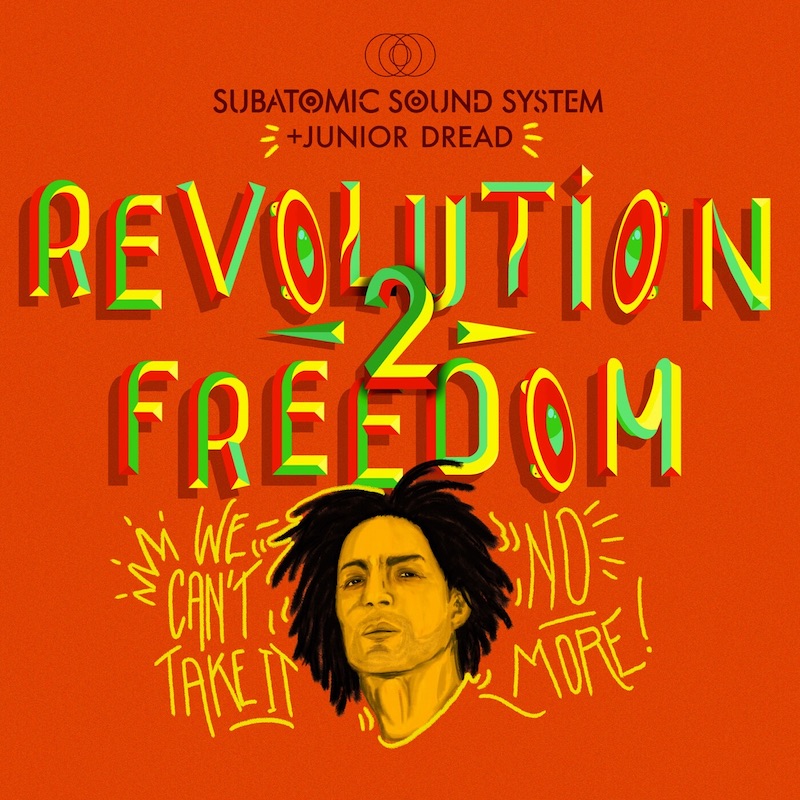 Subatomic Sound System & Junior Dread - Revolution 2 Freedom EP