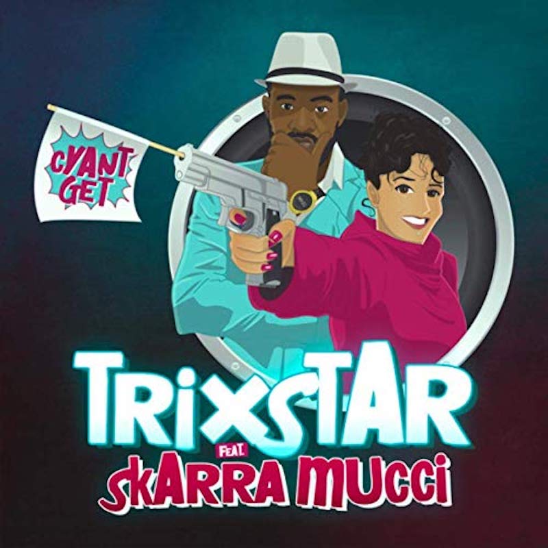 TriXstar feat. Skarra Mucci - Cyant Get