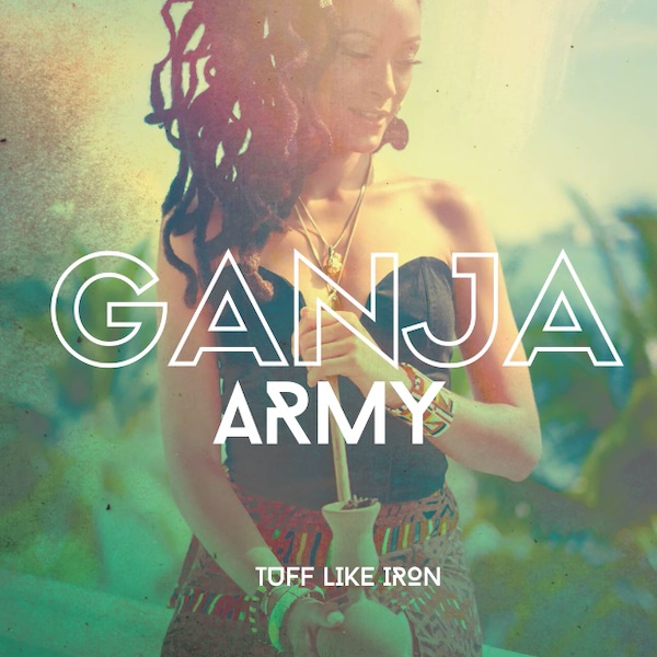 Tuff Like Iron - Ganja Army