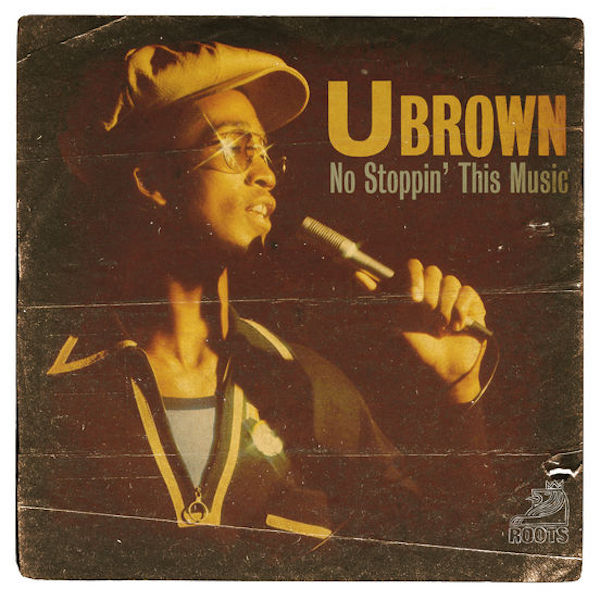 U Brown - No Stoppin' This Music
