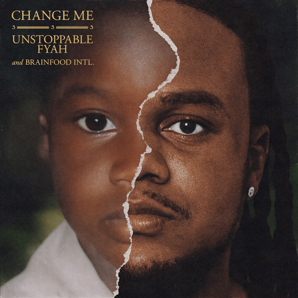 Unstoppable Fyah & Brainfood Intl - Change Me