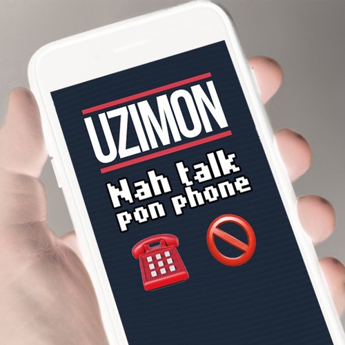 Uzimon - Nah Talk Pon Phone