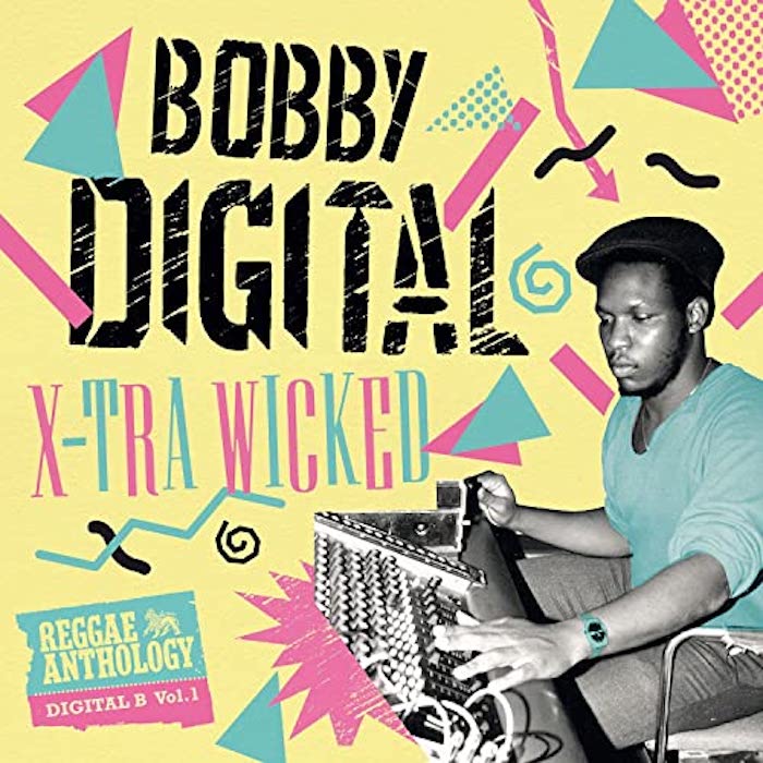 X-Tra Wicked (Bobby Digital Reggae Anthology)