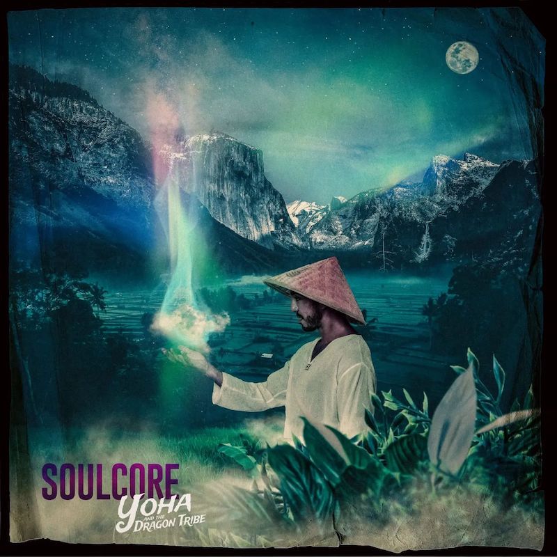 Yoha & The Dragon Tribe - Soulcore