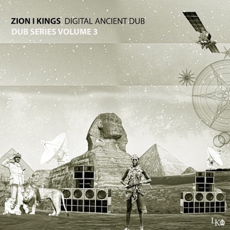 Zion I Kings - Dub Series Vol. 3: Digital Ancient Dub