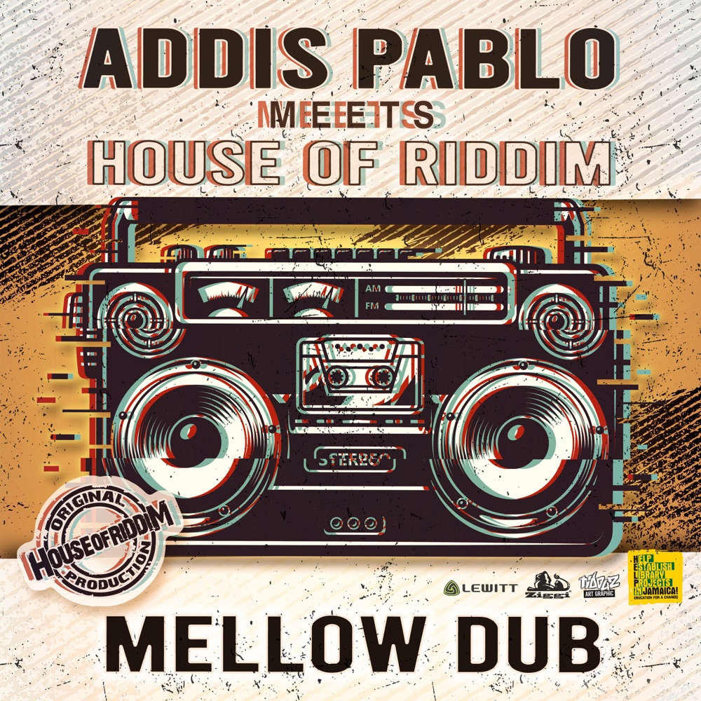 Addis Pablo meets House of Riddim - Mellow Dub