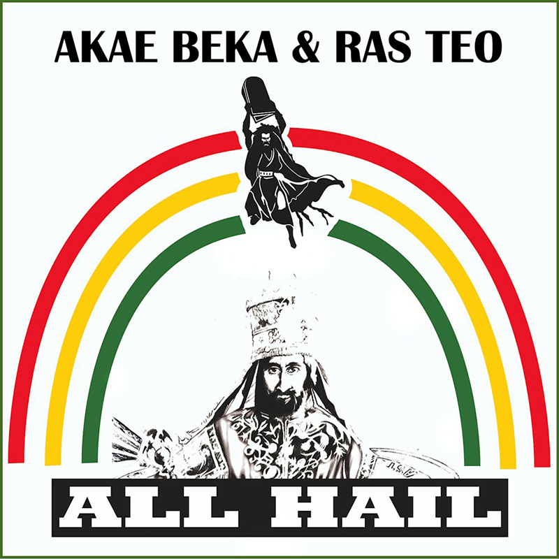 Akae Beka feat. Ras Teo - All Hail