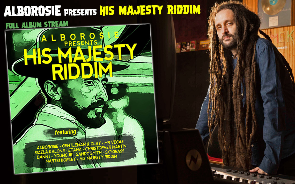 Alborosie presents... His Majesty Riddim - Listen to the full release!