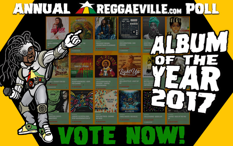 Vote Now @ Reggaeville's Album of the Year 2017 Poll